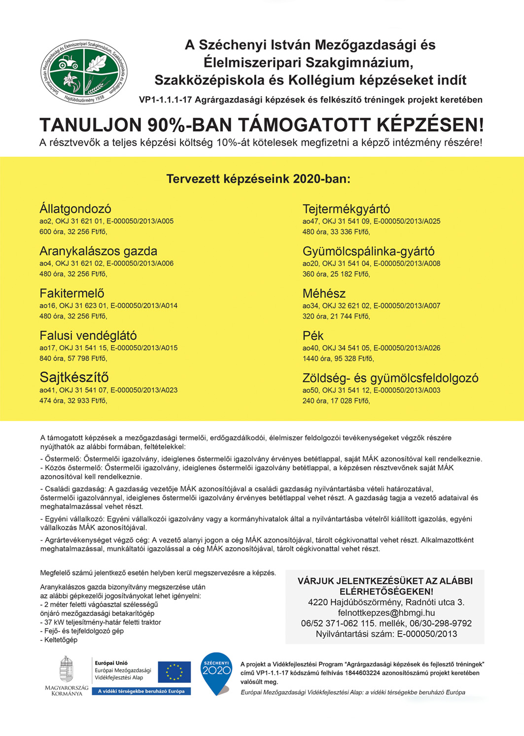 AGRÁRSZAKKÉPZÉS, Mezőgazdasági gépész, GAZDA, SZÉCHENYI ISTVÁN MEZŐGAZDASÁGI ÉS ÉLELMISZERIPARI SZAKGIMNÁZIUM,
SZAKKÖZÉPISKOLA ÉS KOLLÉGIUM;
