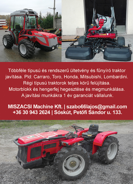 Többféle típusú és rendszerű ültetvény és fűnyíró traktor javítása. MISZACSI Machine Kft. 