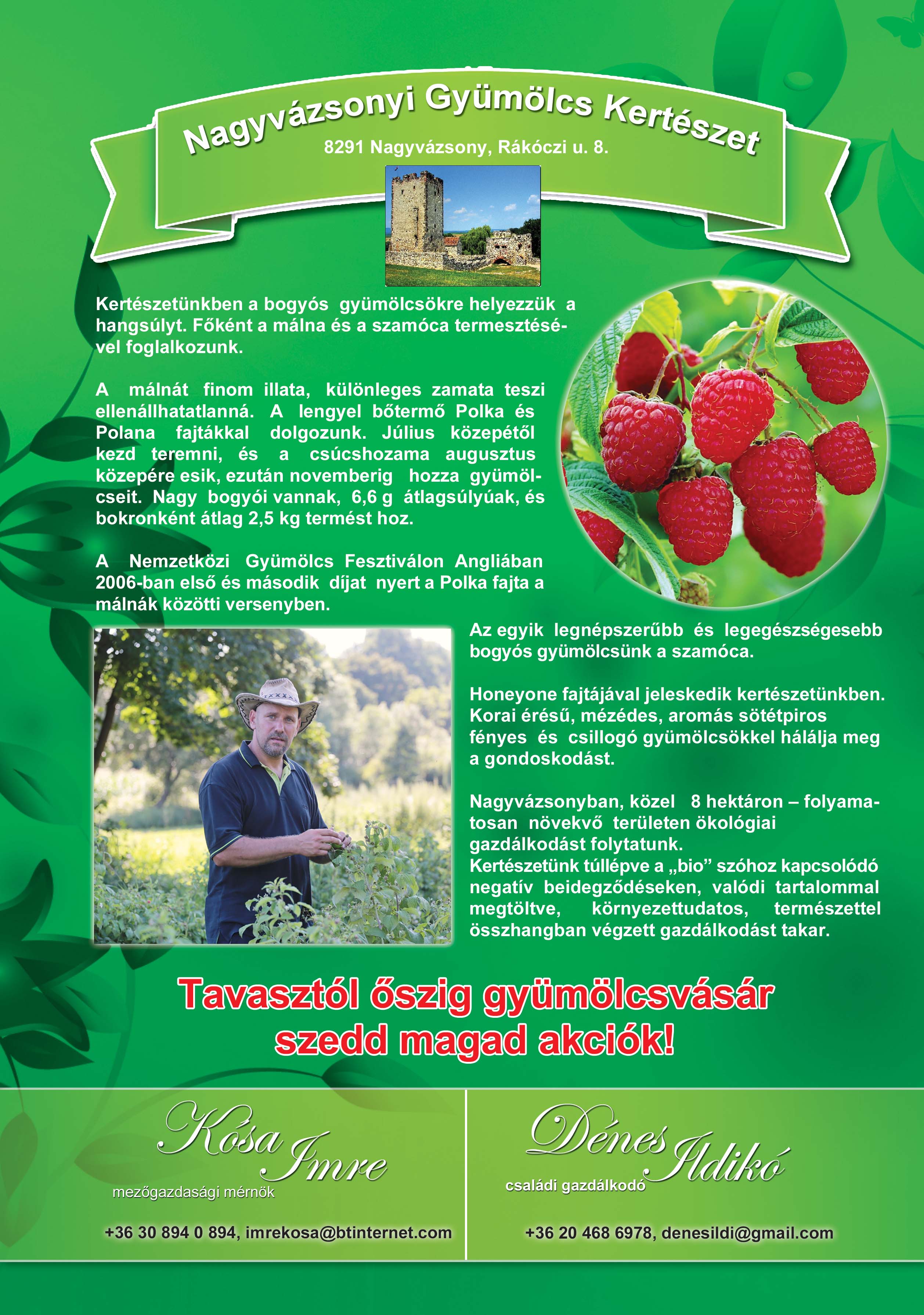 EPER SZEDD MAGAD, MÁLNA SZEDD MAGAD, Nagyvázsonyi Gyümölcs Kertészet